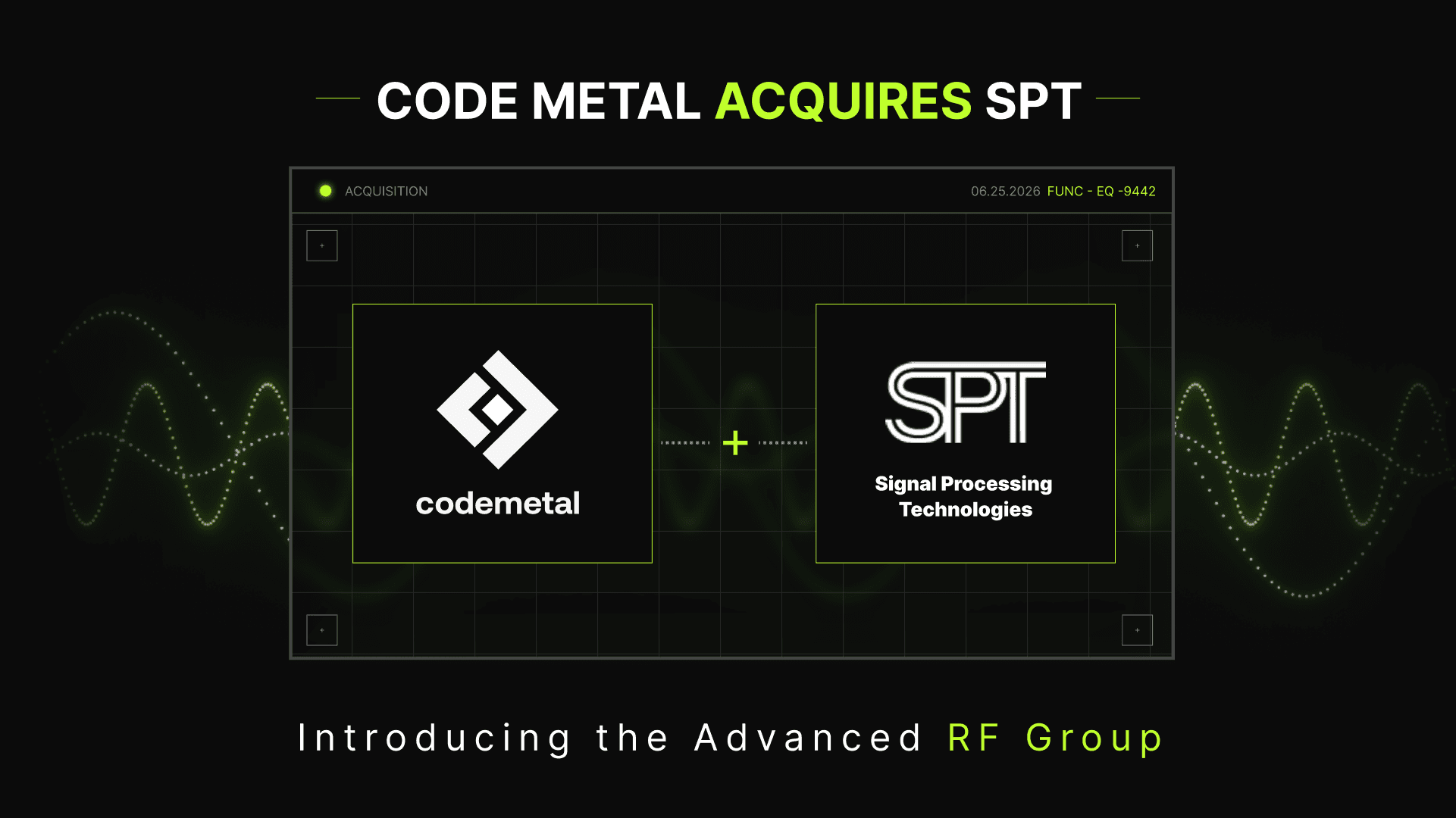 Code Metal Acquires Signal Processing Technologies, Expanding Its Provable AI Platform and Establishing the Advanced RF Group